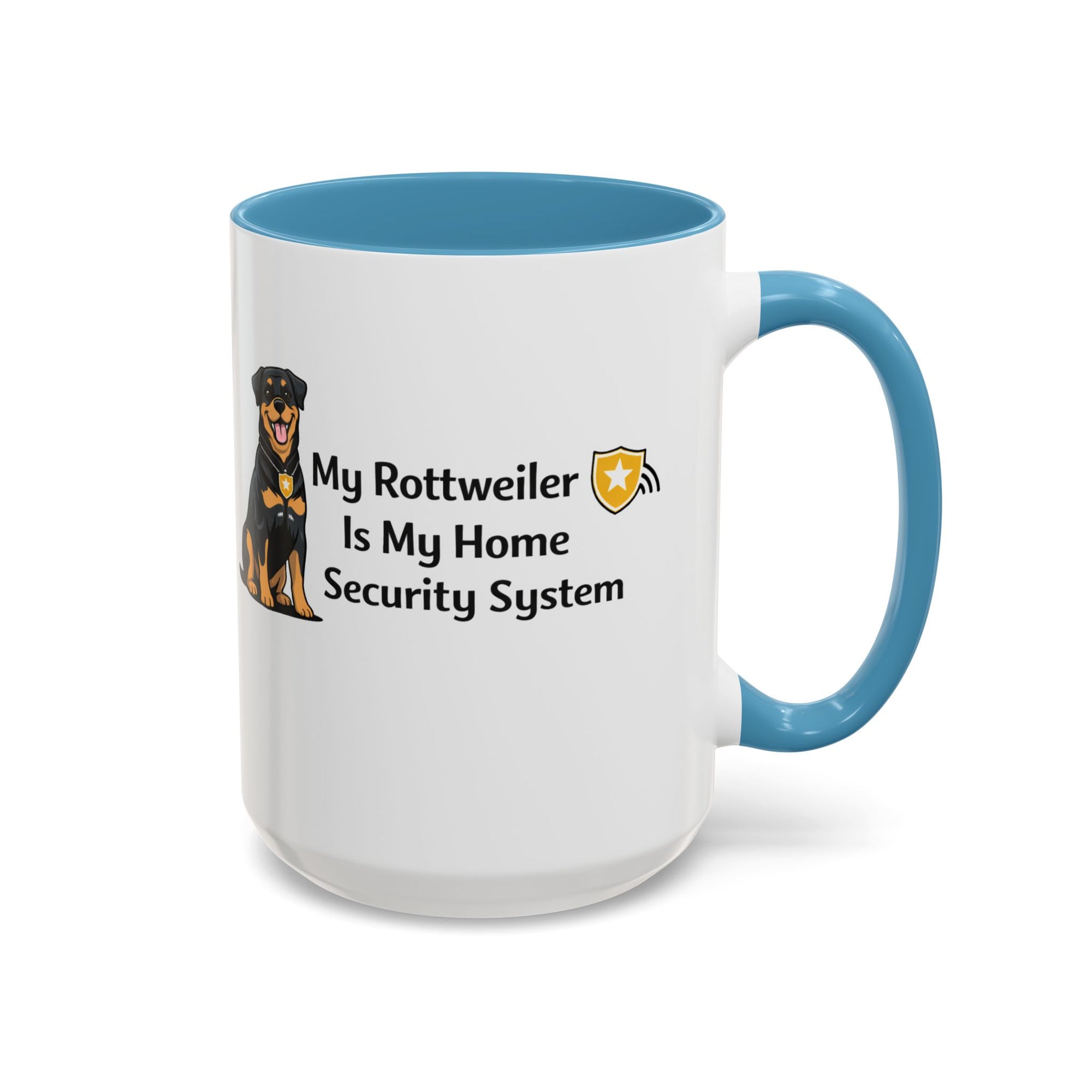 Rottweiler Coffee Mug - "My Rottweiler Is My Home Security System" - Free USA Shipping - Funny Dog Lover Gift (11/15oz)