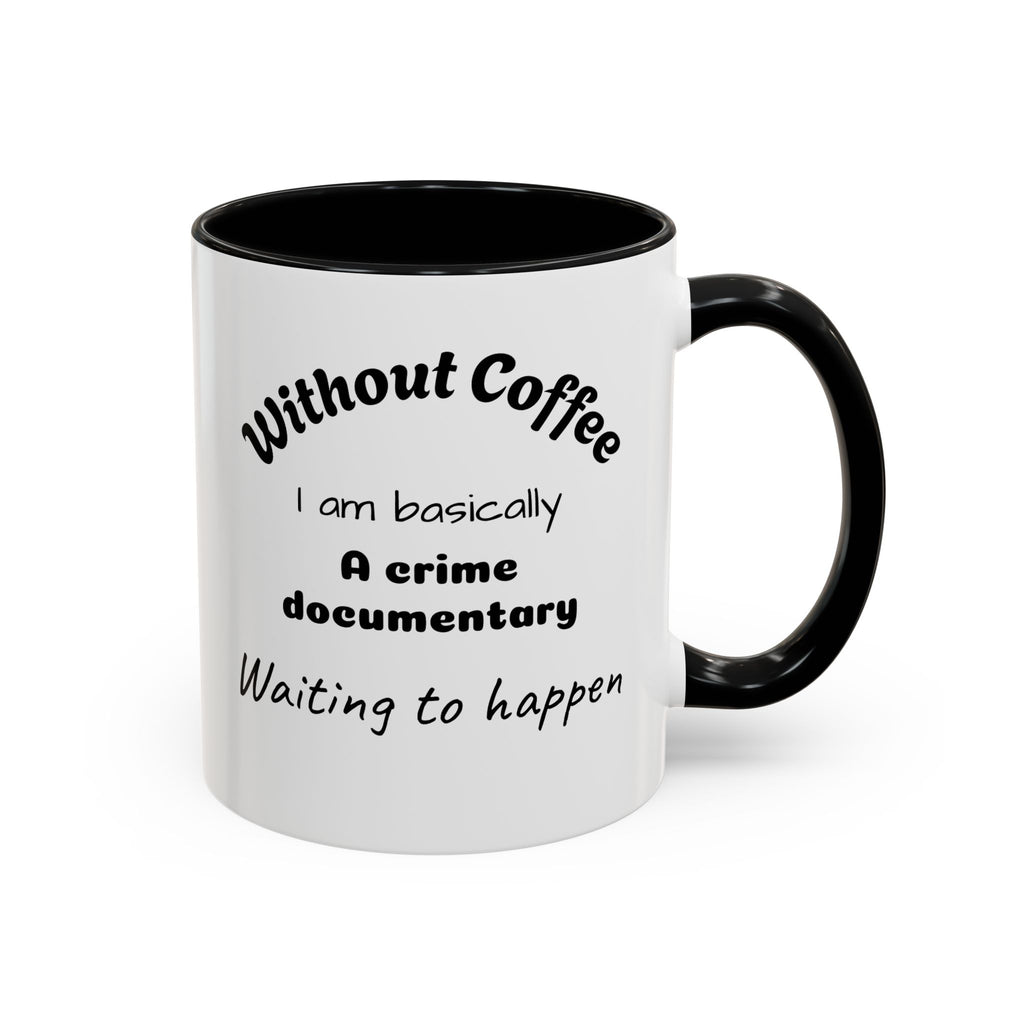 Coffee Lover's Accent Mug, Funny Mug for Coffee Enthusiasts, Gift for Coffee Addicts, Unique Office Mug, Crime Documentary Theme