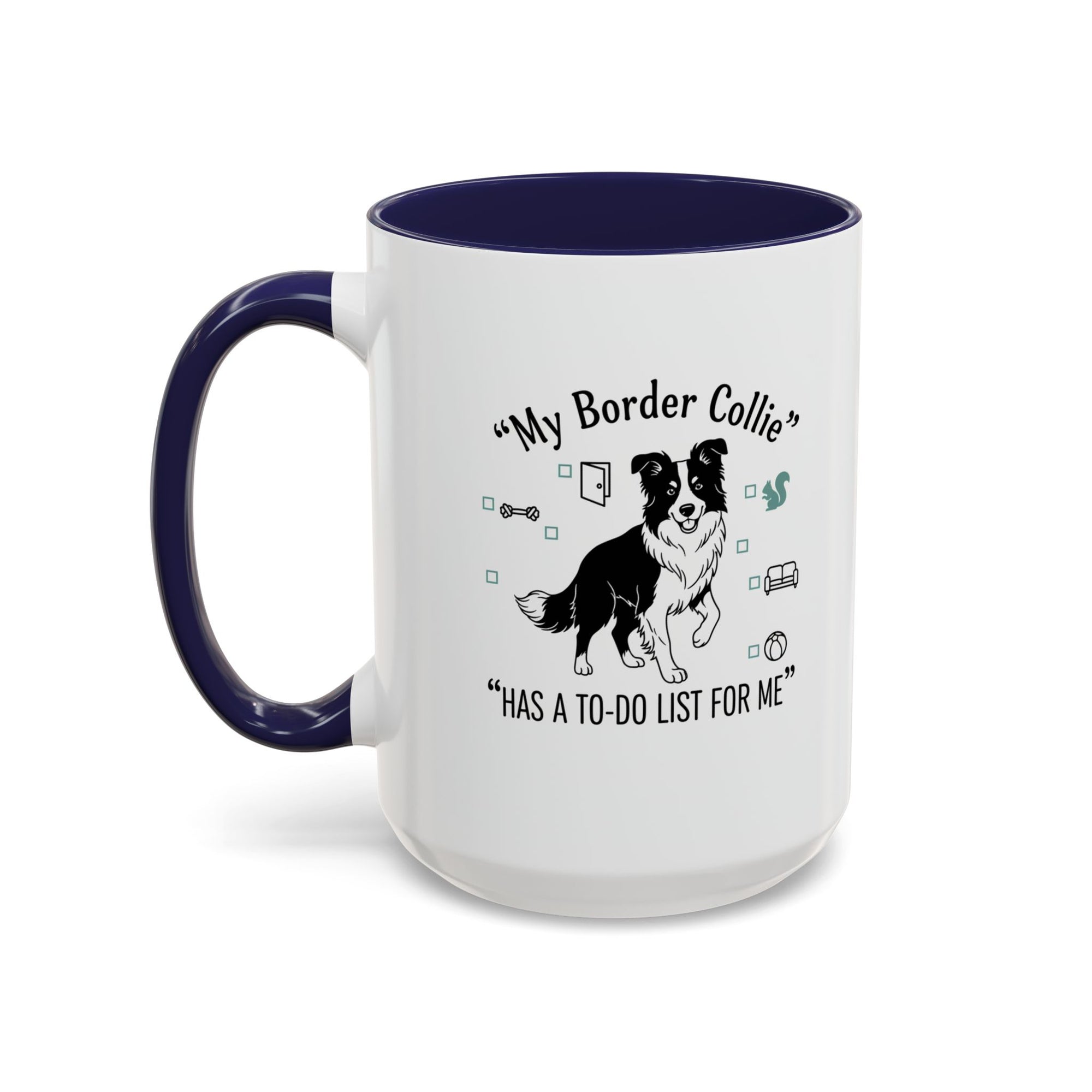 Border Collie Coffee Mug — "My Border Collie Has a To-Do List for Me" — Free USA Shipping