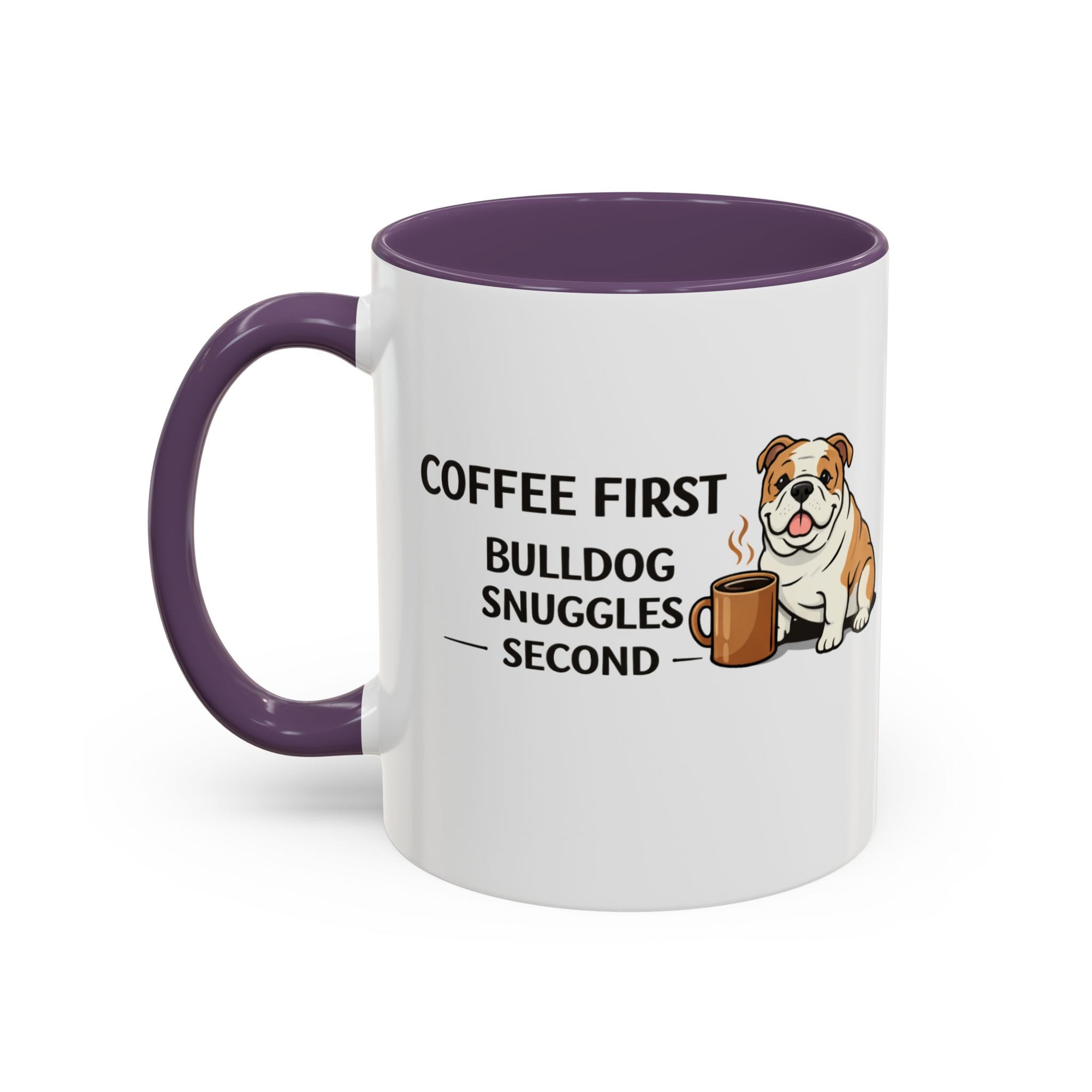 Bulldog Coffee Mug - "Coffee First, Bulldog Snuggles Second" - Free USA Shipping - Cute Dog Lover Gift (11/15oz)