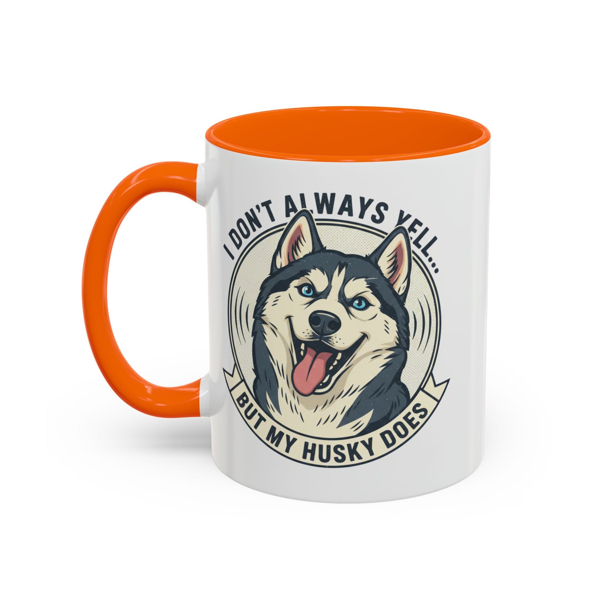 Husky Coffee Mug — "I Don't Always Yell... But My Husky Does" — Free USA Shipping