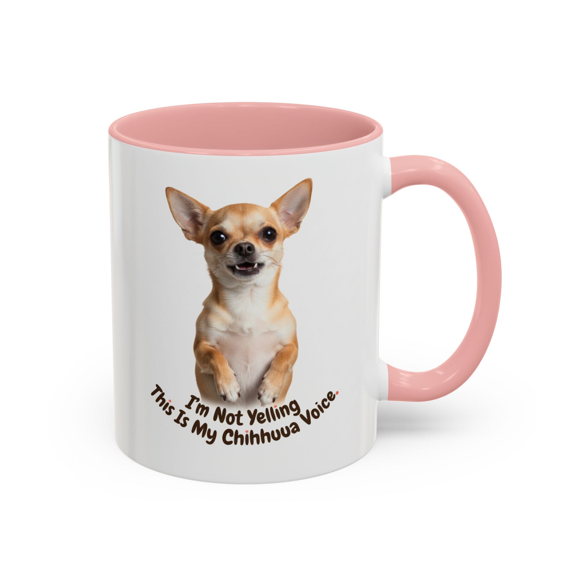 Chihuahua Coffee Mug – "I'm Not Yelling, This Is My Chihuahua Voice" – Free USA Shipping