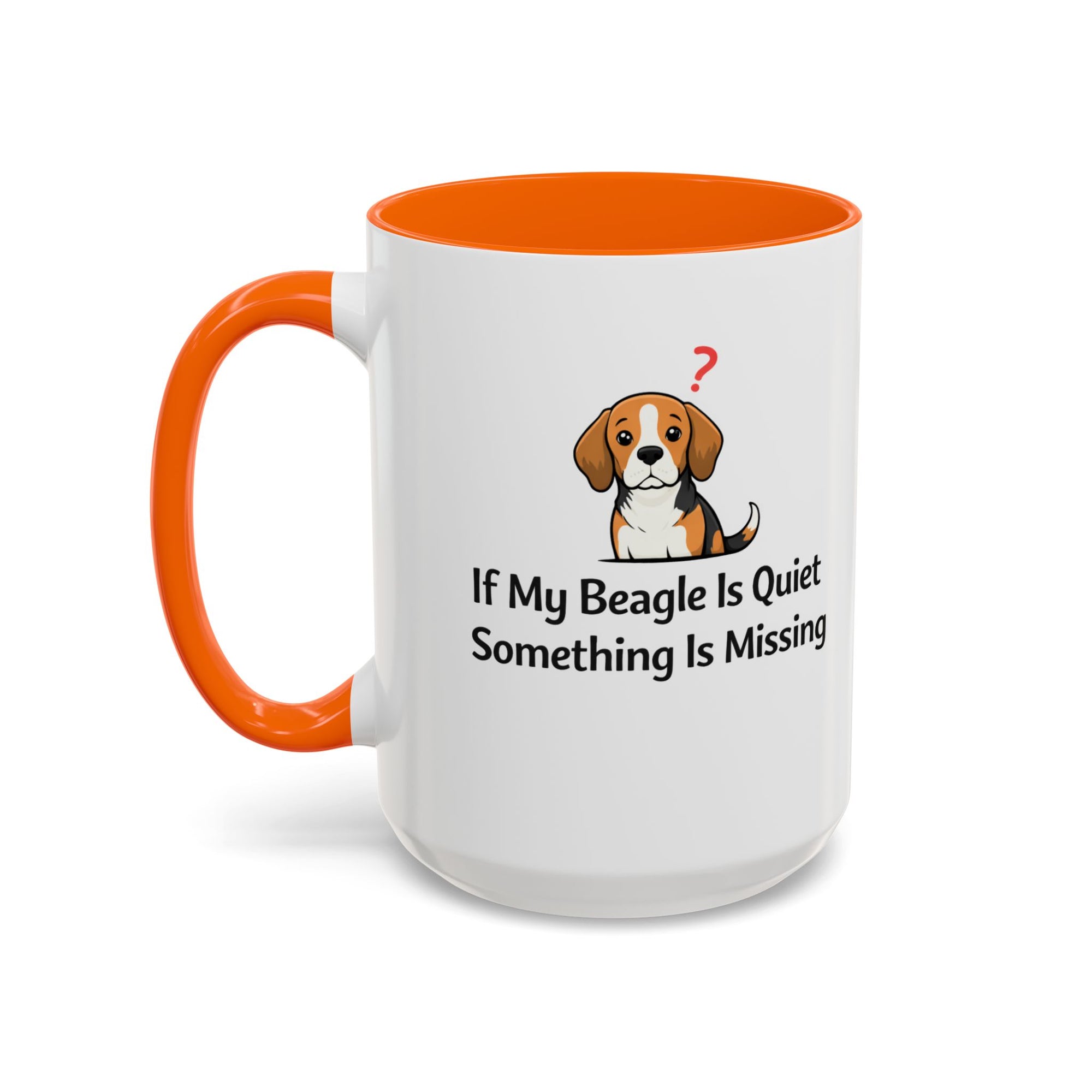 Beagle Coffee Mug - "If My Beagle Is Quiet Something Is Missing" - Free USA Shipping - Funny Dog Lover Gift (11/15oz)