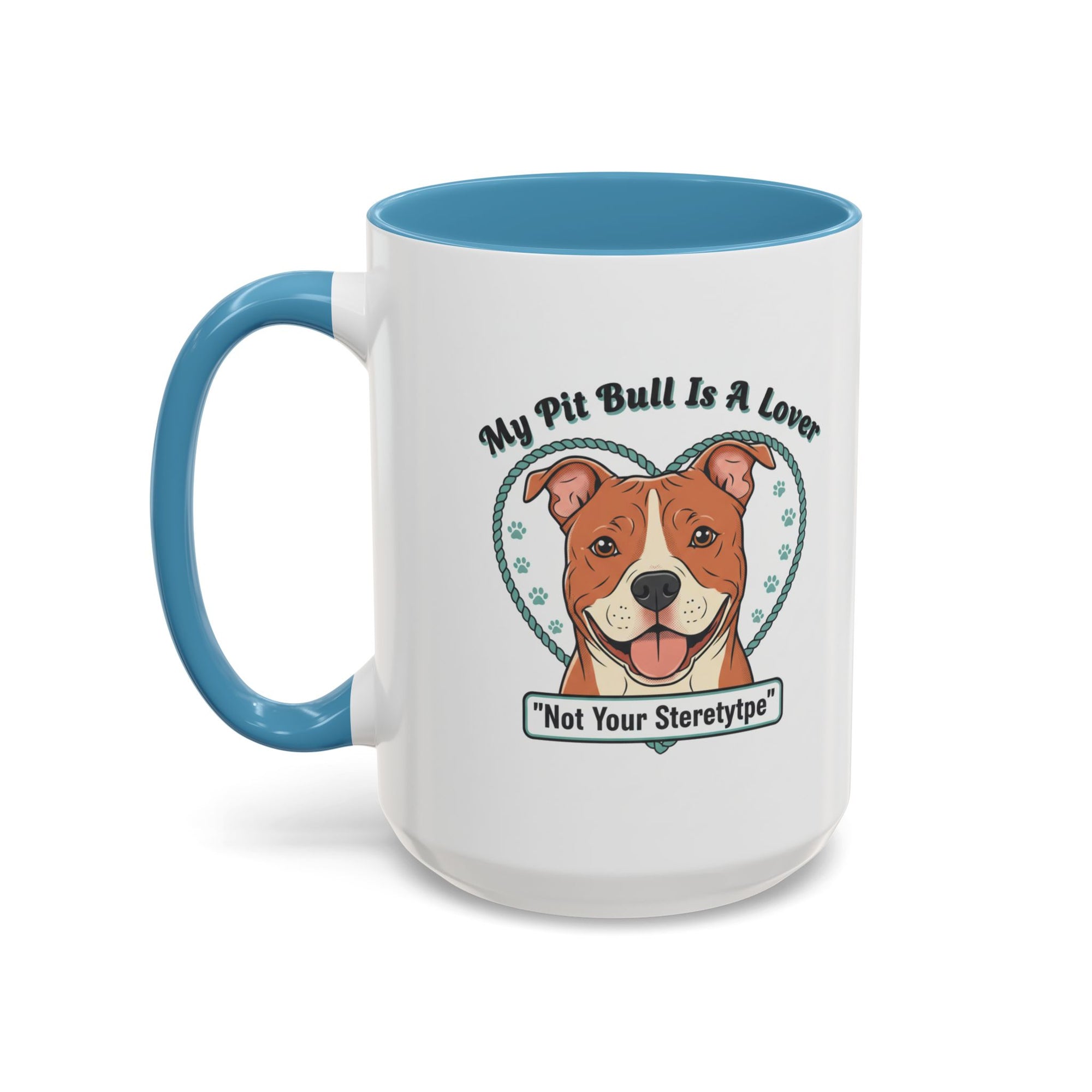 Pit Bull Coffee Mug - "My Pit Bull Is A Lover" Accent Mug - Free USA Shipping - Not Your Stereotype Dog Lover Gift (11/15oz)